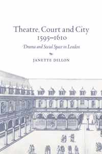 Theatre, Court And City, 1595-1610