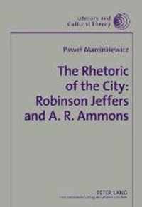 The Rhetoric of the City: Robinson Jeffers and A. R. Ammons