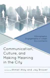 Communication, Culture, and Making Meaning in the City