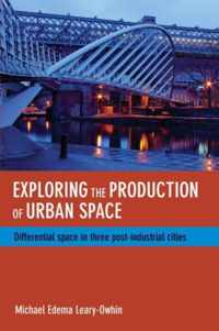 Exploring The Production Of Urban Space