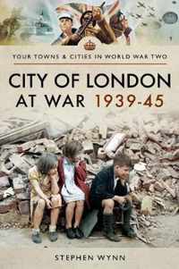 City of London at War 1939-45