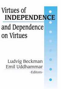 Virtues of Independence and Dependence on Virtues