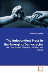 The Independent Press in the Emerging Democracies