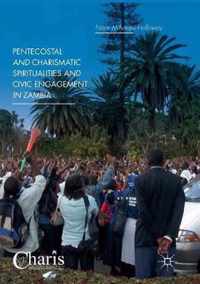 Pentecostal and Charismatic Spiritualities and Civic Engagement in Zambia