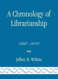 A Chronology of Librarianship, 1960-2000