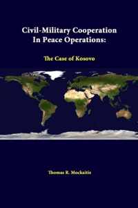 Civil-Military Cooperation in Peace Operations