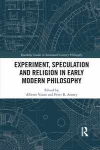 Experiment, Speculation and Religion in Early Modern Philosophy