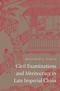 Civil Examinations and Meritocracy in Late Imperial China