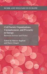 Civil Society Organizations, Unemployment, and Precarity in Europe