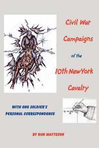 Civil War Campaigns of the 10th New York Cavalry