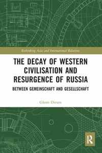 The Decay of Western Civilisation and Resurgence of Russia