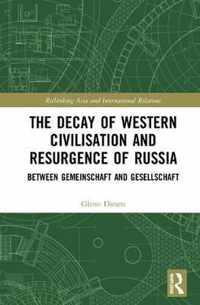 The Decay of Western Civilisation and Resurgence of Russia