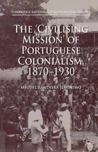 The 'Civilising Mission' of Portuguese Colonialism, 1870-1930