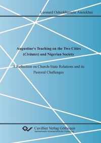 Augustine's Teaching on the Two Cities (Civitates) and Nigerian Society. A Reflection on Church-State Relations and its Pastoral Challenges