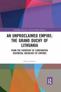 An Unproclaimed Empire: The Grand Duchy of Lithuania