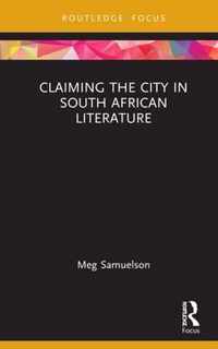 Claiming the City in South African Literature