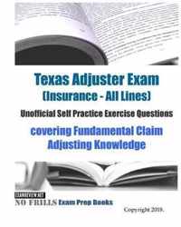 Texas Adjuster Exam (Insurance - All Lines) Unofficial Self Practice Exercise Questions