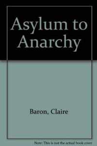 Asylum to Anarchy