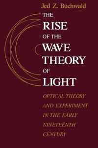 The Rise of the Wave Theory of Light