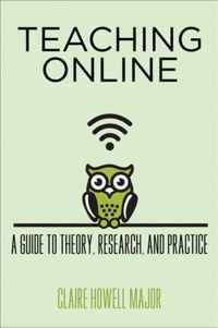 Teaching Online - A Guide to Theory, Research, and Practice