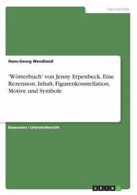 'Woerterbuch' von Jenny Erpenbeck. Eine Rezension. Inhalt, Figurenkonstellation, Motive und Symbole