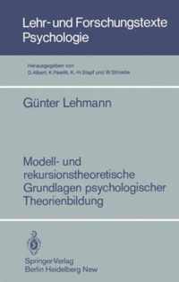 Modell- Und Rekursionstheoretische Grundlagen Psychologischer Theorienbildung