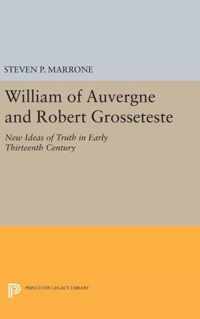 William of Auvergne and Robert Grosseteste - New Ideas of Truth in Early Thirteenth Century