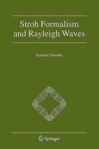 Stroh Formalism and Rayleigh Waves