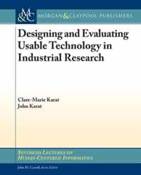 Designing and Evaluating Usable Technology in Industrial Research