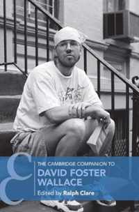 The Cambridge Companion to David Foster Wallace