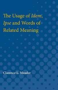 The Usage of Idem, Ipse and Words of Related Meaning