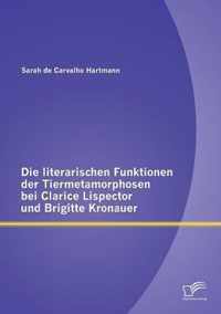 Die literarischen Funktionen der Tiermetamorphosen bei Clarice Lispector und Brigitte Kronauer