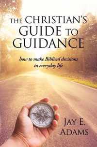 The Christian's Guide to Guidance