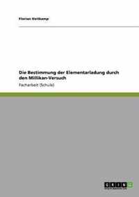 Die Bestimmung der Elementarladung durch den Millikan-Versuch