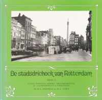 De stadsdriehoek van Rotterdam. Deel 1. Tussen Hofplein, Oppert, Grotekerkplein, St. Laurensstraat en Coolsingel