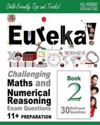 Eureka! Challenging Maths and Numerical Reasoning Exam Questions for 11+ Book 2