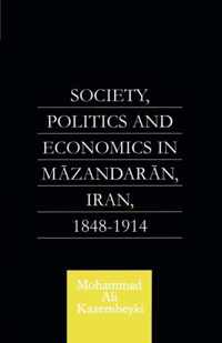 Society, Politics and Economics in Mazandaran, Iran 1848-1914