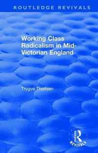 Working Class Radicalism in Mid-Victorian England