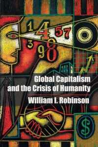 Global Capitalism and the Crisis of Humanity