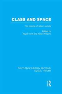 Class and Space (RLE Social Theory)