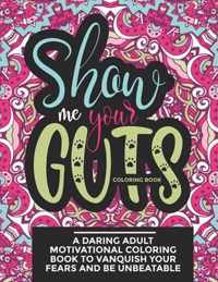 Show Me Your Guts Coloring Book