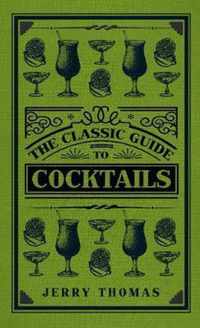 The Classic Guide to Cocktails