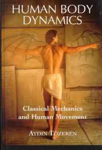 Human Body Dynamics: Classical Mechanics and Human Movement