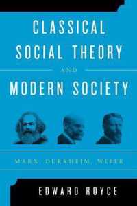 Classical Social Theory and Modern Society