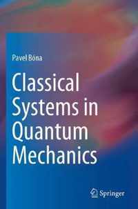 Classical Systems in Quantum Mechanics