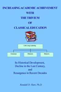 Increasing Academic Achievement With The Trivium Of Classica