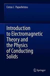 Introduction to Electromagnetic Theory and the Physics of Conducting Solids