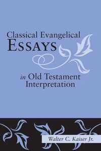 Classical Evangelical Essays in Old Testament Interpretation