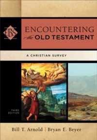 Encountering the Old Testament - A Christian Survey