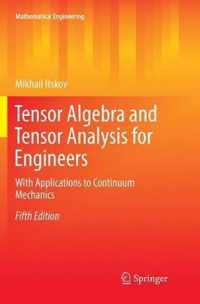 Tensor Algebra and Tensor Analysis for Engineers